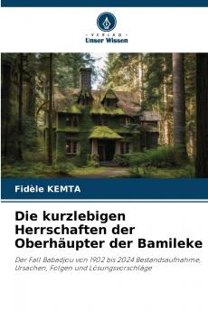 Die kurzlebigen Herrschaften der Oberhäupter der Bamileke