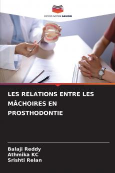 LES RELATIONS ENTRE LES MÂCHOIRES EN PROSTHODONTIE