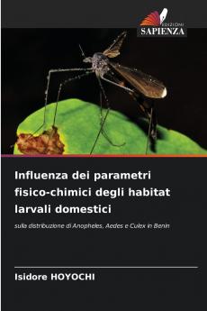 Influenza dei parametri fisico-chimici degli habitat larvali domestici