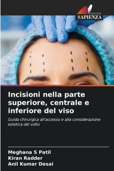 Incisioni nella parte superiore centrale e inferiore del viso