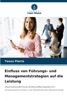 Einfluss von Führungs- und Managementstrategien auf die Leistung