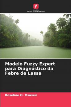 Modelo Fuzzy Expert para Diagnóstico da Febre de Lassa