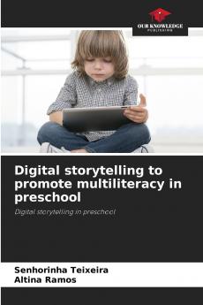 Digital storytelling to promote multiliteracy in preschool