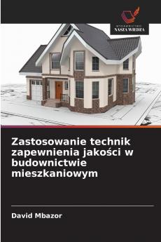 Zastosowanie technik zapewnienia jakości w budownictwie mieszkaniowym