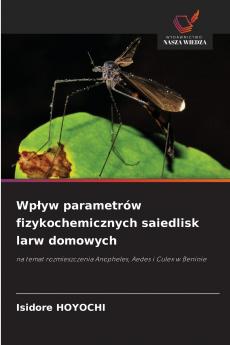 Wpływ parametrów fizykochemicznych saiedlisk larw domowych