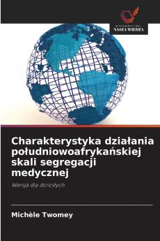 Charakterystyka działania południowoafrykańskiej skali segregacji medycznej