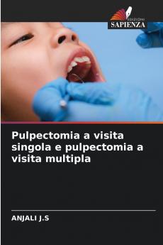 Pulpectomia a visita singola e pulpectomia a visita multipla