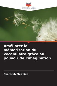 Améliorer la mémorisation du vocabulaire grâce au pouvoir de l'imagination