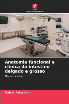 Anatomia funcional e clínica do intestino delgado e grosso