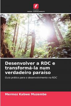 Desenvolver a RDC e transformá-la num verdadeiro paraíso