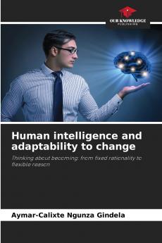 Human intelligence and adaptability to change