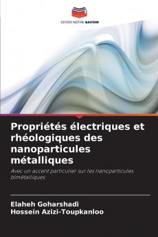 Propriétés électriques et rhéologiques des nanoparticules métalliques