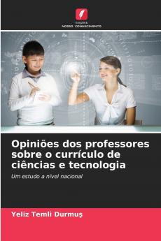 Opiniões dos professores sobre o currículo de ciências e tecnologia