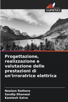 Progettazione realizzazione e valutazione delle prestazioni di un'irroratrice elettrica