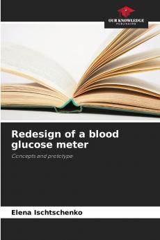 Redesign of a blood glucose meter