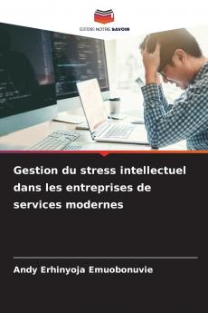 Gestion du stress intellectuel dans les entreprises de services modernes