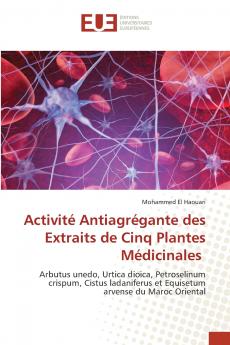 Activité Antiagrégante des Extraits de Cinq Plantes Médicinales