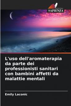 L'uso dell'aromaterapia da parte dei professionisti sanitari con bambini affetti da malattie mentali