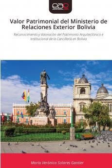 Valor Patrimonial del Ministerio de Relaciones Exterior Bolivia
