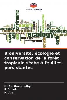 Biodiversité écologie et conservation de la forêt tropicale sèche à feuilles persistantes
