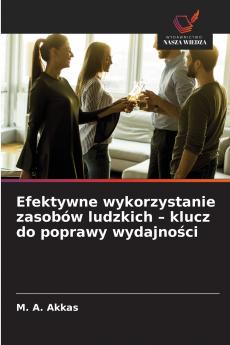 Efektywne wykorzystanie zasobów ludzkich - klucz do poprawy wydajności