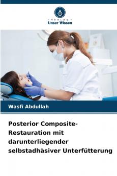 Posterior Composite-Restauration mit darunterliegender selbstadhäsiver Unterfütterung