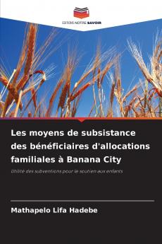 Les moyens de subsistance des bénéficiaires d'allocations familiales à Banana City