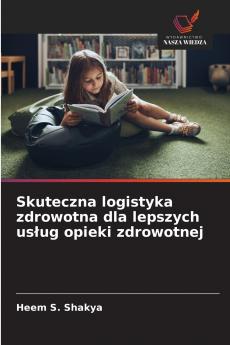 Skuteczna logistyka zdrowotna dla lepszych usług opieki zdrowotnej