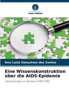 Eine Wissenskonstruktion über die AIDS-Epidemie