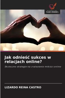 Jak odnieść sukces w relacjach online?