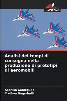 Analisi dei tempi di consegna nella produzione di prototipi di aeromobili