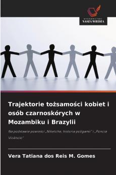 Trajektorie tożsamości kobiet i osób czarnoskórych w Mozambiku i Brazylii