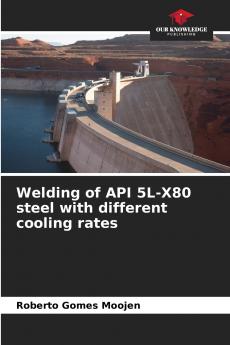 Welding of API 5L-X80 steel with different cooling rates