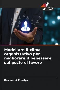 Modellare il clima organizzativo per migliorare il benessere sul posto di lavoro