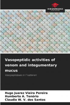 Vasopeptidic activities of venom and integumentary mucus