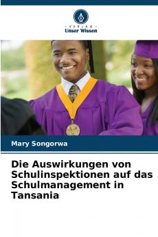 Die Auswirkungen von Schulinspektionen auf das Schulmanagement in Tansania