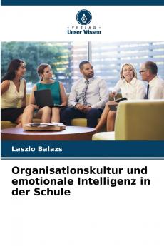 Organisationskultur und emotionale Intelligenz in der Schule