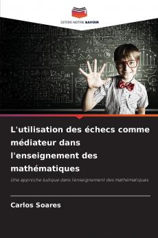 L'utilisation des échecs comme médiateur dans l'enseignement des mathématiques