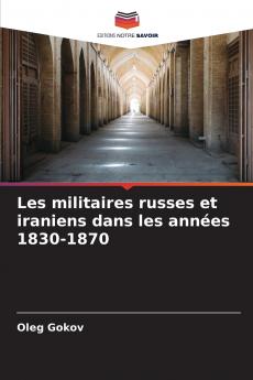 Les militaires russes et iraniens dans les années 1830-1870