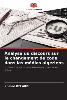 Analyse du discours sur le changement de code dans les médias algériens