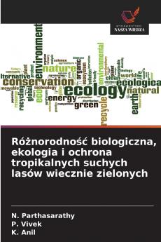 Różnorodność biologiczna ekologia i ochrona tropikalnych suchych lasów wiecznie zielonych