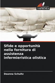 Sfide e opportunità nella fornitura di assistenza infermieristica olistica