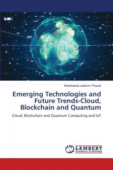 Emerging Technologies and Future Trends-Cloud Blockchain and Quantum