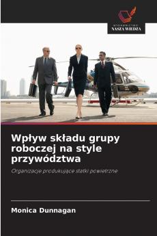 Wpływ składu grupy roboczej na style przywództwa