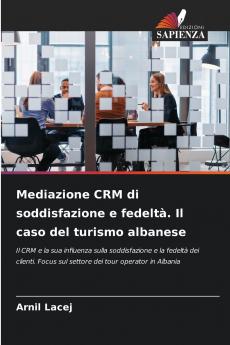 Mediazione CRM di soddisfazione e fedeltà. Il caso del turismo albanese