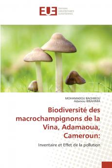 Biodiversité des macrochampignons de la Vina Adamaoua Cameroun