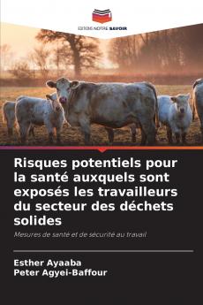 Risques potentiels pour la santé auxquels sont exposés les travailleurs du secteur des déchets solides