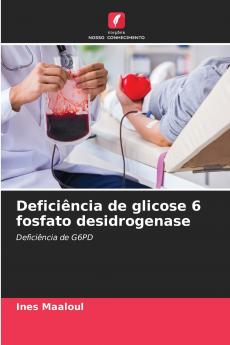 Deficiência de glicose 6 fosfato desidrogenase