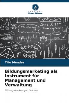 Bildungsmarketing als Instrument für Management und Verwaltung