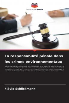 La responsabilité pénale dans les crimes environnementaux